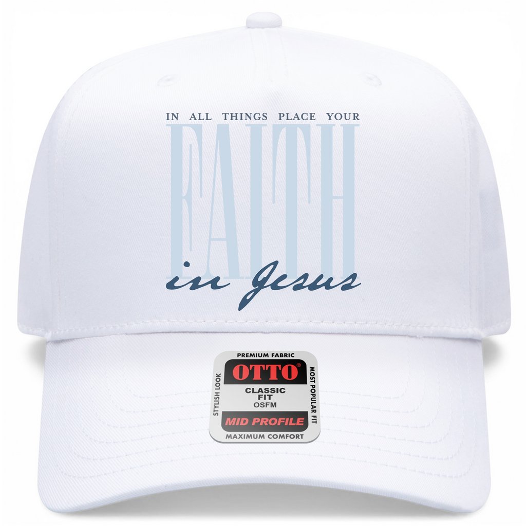 In All Things Place Your Faith In Jesus Hat